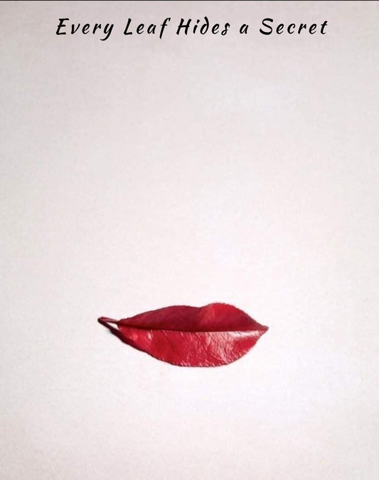 EVERY LEAF HIDES A SECRET